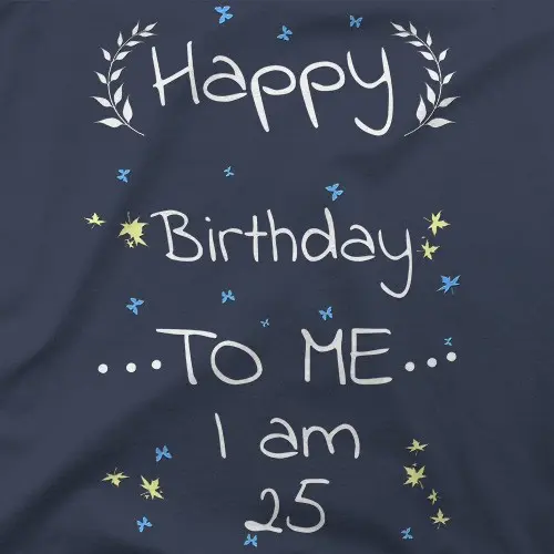 Happy Birthday to Me 25
